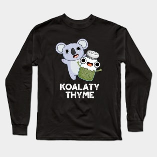Koala-ty Thyme Cute Koala Thyme Pun Long Sleeve T-Shirt